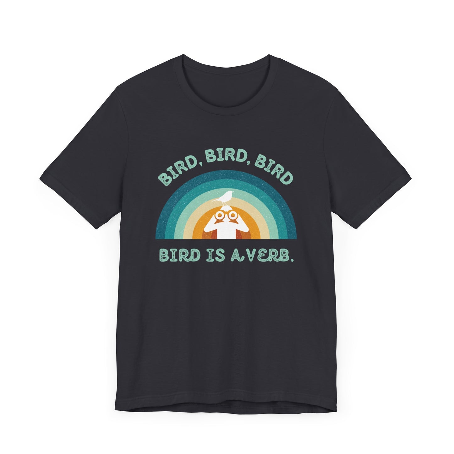 Funny Birders Unisex Tee 'Bird, Bird, Bird, Bird is a Verb' Retro T-Shirt