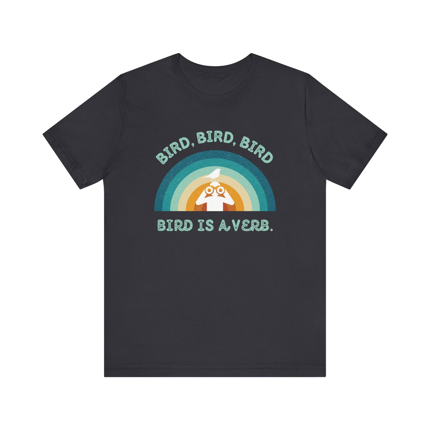 Funny Birders Unisex Tee 'Bird, Bird, Bird, Bird is a Verb' Retro T-Shirt